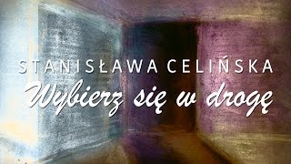 Stanisława Celińska  Wybierz się w drogę [upl. by Bernadette]