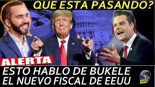 IMPACTANTE ESTO HABLO DE BUKELE EL PROXIMO FISCAL GENERAL DE EEUU ASIGNADO POR DONAL TRUMP [upl. by Ghassan]