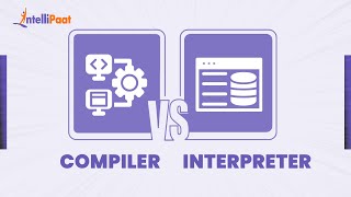 Compiler Vs Interpreter  Difference between Compiler and Interpreter  Intellipaat [upl. by Suraved]