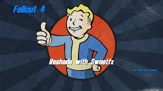 Fallout 4  Reshade with SweetFX Setup [upl. by Ynogoham862]