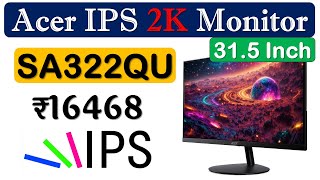 🔥Acer SA322QU Monitor Review ► कंप्यूटर मॉनिटर ► 315 Inch ► IPS ► Acer Computer Monitor under 20000 [upl. by Hefter]