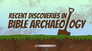 Recent Discoveries in Bible Archaeology [upl. by Notgnilliw338]