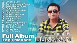 Full Album Lagu Manado Gunawan Terpopuler [upl. by Ilocin]