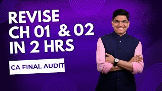 Revise Ch 01 amp Ch 02 in 2 Hours  CA Final Audit  CA Ravi Taori [upl. by Rapsag]