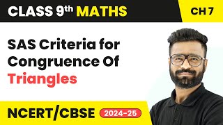 SAS Criteria for Congruence Of Triangles  Triangles  Class 9 Maths Chapter 7  CBSE 202425 [upl. by Ahoufe]