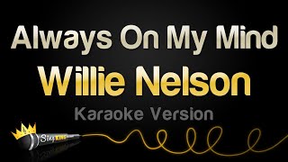 Willie Nelson  Always On My Mind Karaoke Version [upl. by Ned259]