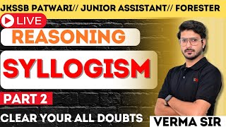 REASONING SYLLOGISM PART 2  JKSSB PATWARI  JUNIOR ASSISTANT  FORESTER VERMA SIR [upl. by Anahc754]