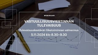 Webinaari 5112024 Vastuullisuusviestinnän tulevaisuus [upl. by Schultz]