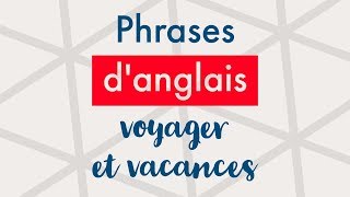 Apprendre les phrases en anglais pour les voyages et les vacances [upl. by Lathe]