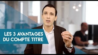 Les 3 avantages du compte titre  Gestion de patrimoine [upl. by Karub]