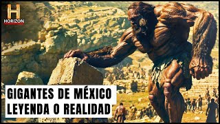 Existieron los GIGANTES  De la BIBLIA a MÉXICO Leyendas y Realidad [upl. by Fiann]