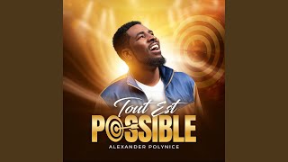 TOUT EST POSSIBLE [upl. by Wiles216]