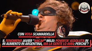 Il FENOMENO quotAncapquot MILEI POVERTA ASSOLUTA in AUMENTO in ARGENTINA ma la GENTE lo AMA PERCHE [upl. by Oiraved]