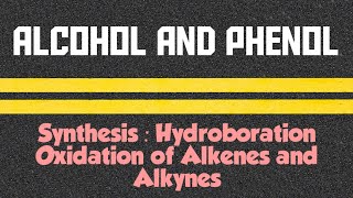 Hydroboration Oxidation of Alkenes and Alkynes  Synthesis of Alcohol [upl. by Jepson112]