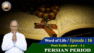 EP 16  Word of Life  English Talks  Post Exilic  Part  1   Persian Period [upl. by Aihsenek]