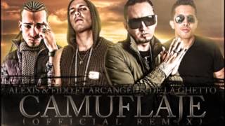 Camuflaje Remix  Alexis y Fido Feat Arcangel y De La Ghetto [upl. by Emyaj]