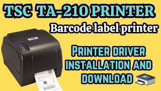 TSC TA210 Driver Installation Printer Driver [upl. by Ulyram531]