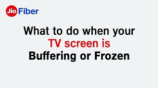 What To Do When Your TV Screen is Buffering or Frozen  JioFiber [upl. by Attebasile]