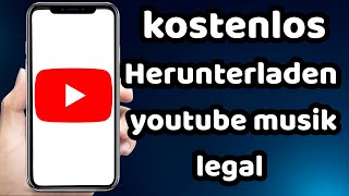 Kostenlos Herunterladen Youtube Musik legal 2023 Bestes Tutorial [upl. by Raf]