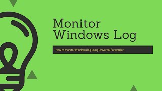 How to monitor windows log using Universal Forwarder [upl. by Okun706]