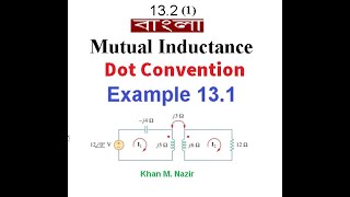 Example 131  Mutual Inductance  Dot Convention  Magnetically Coupled Circuits [upl. by Teador]