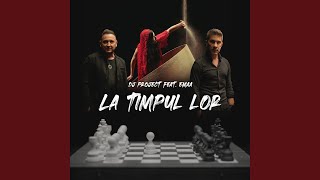 La Timpul Lor feat EMAA [upl. by Asselim]