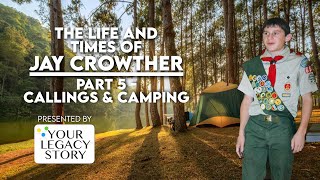 Jay Crowther  Part 5 Callings amp Camping [upl. by Negaet]