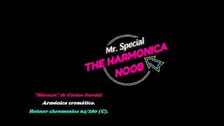 Silencio Carlos Gardel  CHROMATIC HARMONICA  TheHarmonicaNoob [upl. by Darnell800]