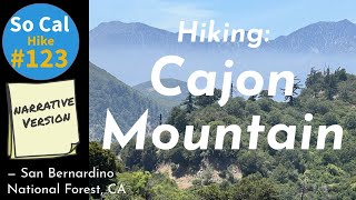 Hike 123N Cajon Mountain San Bernardino Mountains San Bernardino NF CA Narrative Version [upl. by Gnov]