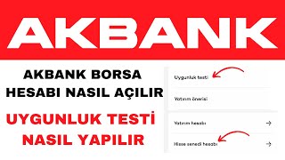 Akbank Mobilden Borsa Hesabı Nasıl Açılır  Akbank Uygunluk Testi Nasıl Yapılır [upl. by Garbers]