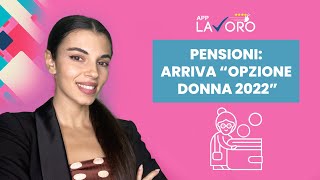 Pensione Opzione Donna 2022 come funziona e quali sono i requisiti  AppLavoroit [upl. by Ettenwahs]