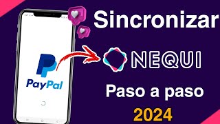 SINCRONIZAR Paypal con Nequi fácil y rápido 2024 [upl. by Otnas]