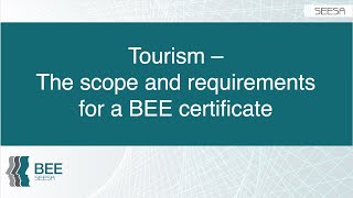 Tourism  The scope and requirements for a BEE certificate [upl. by Shirk994]