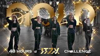 KPOP IN PUBLIC  48 HOURS CHALLENGE  ONE TAKE  ITZY 있지   GOLD [upl. by Turk]