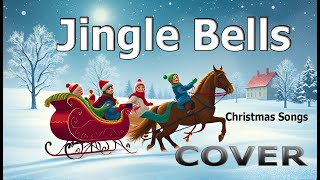 Jingle Bells  Christmas Songs Cover [upl. by Bussy]