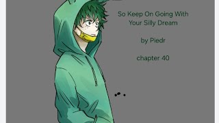 So Keep On Going With Your Silly Dream a MHA podfic Chapter 40 [upl. by Nnylg231]