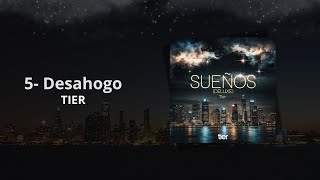 TIER  Desahogo Audio oficial  Sueños Deluxe [upl. by Jeu]