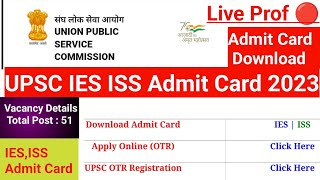 UPSC IES ISS Admit Card 2023  Admit Card kaise Dawnload Kare Live 🔴 [upl. by Danby988]