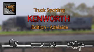 Truck Spotting KENWORTH Edition Adelaide [upl. by Anaytat]