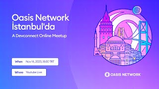 Oasis Network İstanbul’da  A Devconnect Online Meetup [upl. by Aerised]