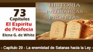 Patriarcas y Profetas Capítulo 29 La enemistad de Satanás hacia la Ley Espíritu de Profecía [upl. by Yaniv376]