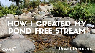 How I created my pond free stream using Oase technology [upl. by Eilyab546]