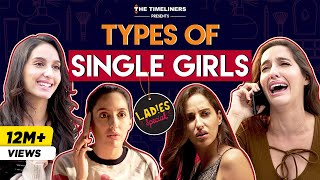 Ladies Special Types Of Single Girls  E01 ft Nora Fatehi  The Timeliners [upl. by Etnauj316]