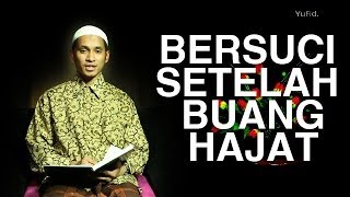 Serial Fikih Islam 07 Bersuci Setelah Buang Hajat  Ustadz M Abduh Tuasikal [upl. by Pyszka]