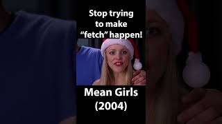 Stop Trying to make Fetch Happen Mean Girls 2004 [upl. by Lrig]