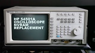 HP 54501A Oscilloscope NVRAM Replacement [upl. by Sergo189]