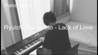 Ryuichi Sakamoto  Lack of Love piano cover [upl. by Bonacci]