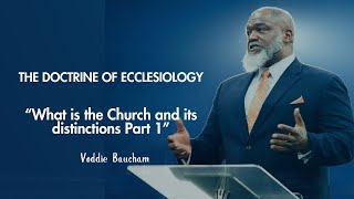 The Doctrine of Ecclesiology  What is the Church and its distinctions Part 1  Voddie Baucham [upl. by Krein]