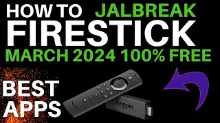 JAILBREAK The Amazon FIRESTICK with 100 FREE STREAMING APPS MARCH 2024 TUTORIAL [upl. by Maurene]