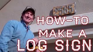 Howto Make a Log Sign by Mitchell Dillman [upl. by Enitsirk]